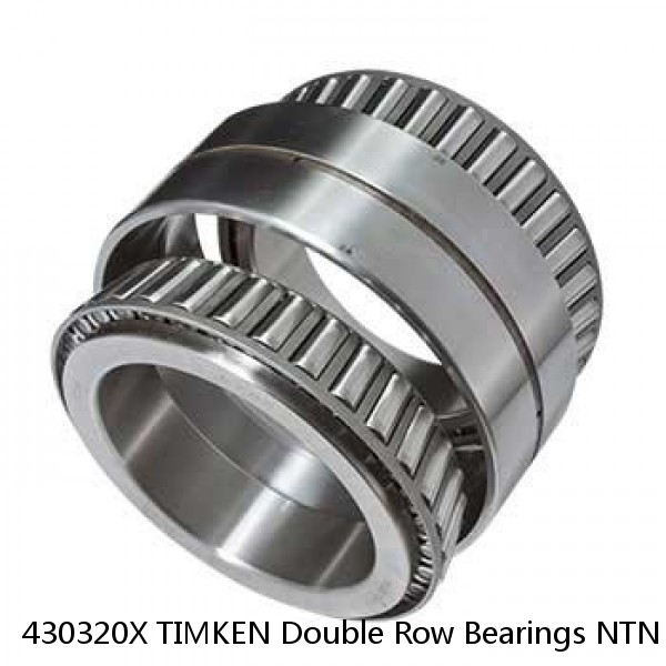 430320X TIMKEN Double Row Bearings NTN 