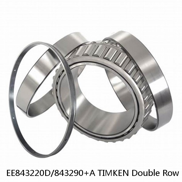 EE843220D/843290+A TIMKEN Double Row Bearings NTN 