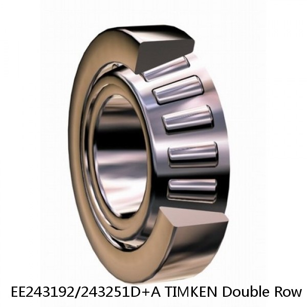 EE243192/243251D+A TIMKEN Double Row Bearings NTN 